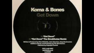 Koma & Bones - Get Down (The Breakfastaz remix)