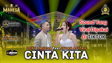 CINTA KITA (Yang Viral Di Tiktok) | GERRY MAHESA Ft INTAN AFIFAH | MAHESA MUSIC | ARKAS GENERATION