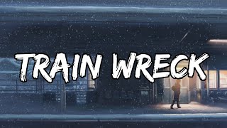 James Arthur - Train Wreck ( lyrics )