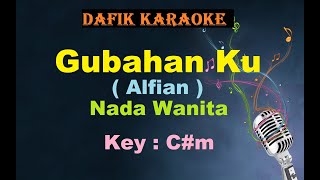 Gubahanku (Karaoke) Alfian Nada Wanita/Cewek Female Key C#m Lagu Nostalgia Tembang Kenangan