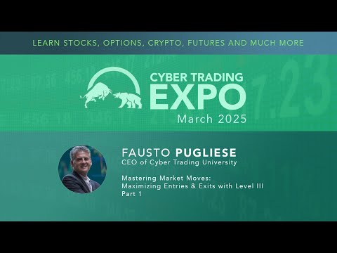 📢 Maximizing Entries & Exits with Level III – Part 1 | Fausto Pugliese | Cyber Trading Expo 2025