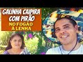 GALINHA CAIPIRA COM PIRÃO FEITO NO FOGÃO À LENHA