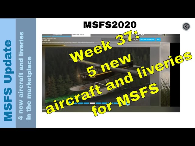 New Aircraft & Stunning Liveries in MSFS Marketplace! ✈️✨ | Weekly Update | Week 37