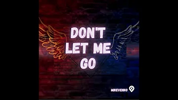 Mike Venko - Don't let me go