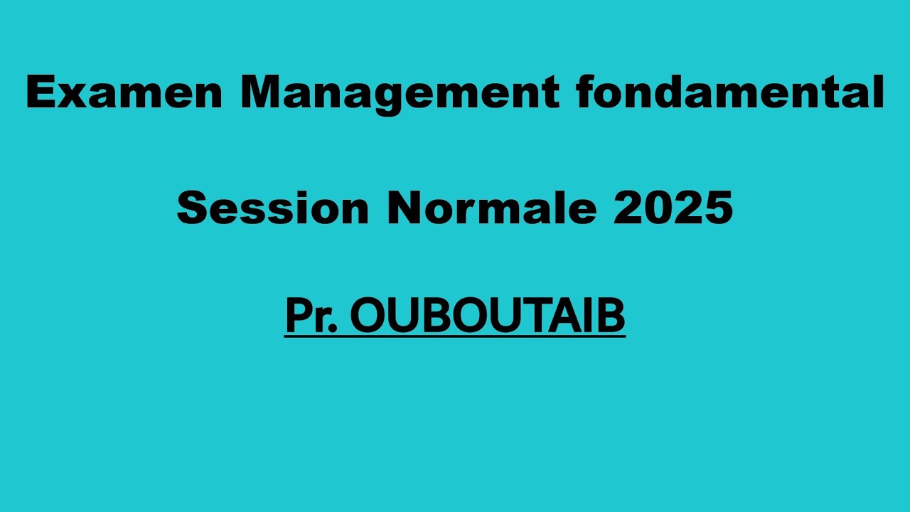 Corrigé Examen Management fondamental SN 2025 Pr. OUBOUTAIB