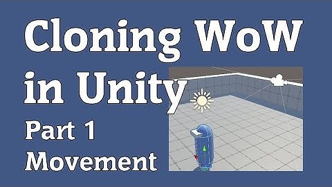 Cloning WoW in Unity Part 1 - Movement
