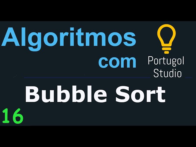 Como ordenar um vetor de inteiros com Portugol?, Algoritmo Bubble Sort