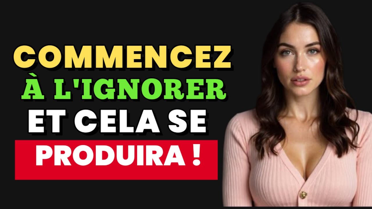 CE QUI SE PASSE VRAIMENT LORSQUE VOUS IGNOREZ UNE FEMME | PSYCHOLOGIE FÉMININE
