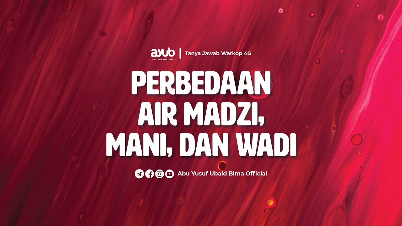 Perbedaan Madzi, Mani, dan Wadi