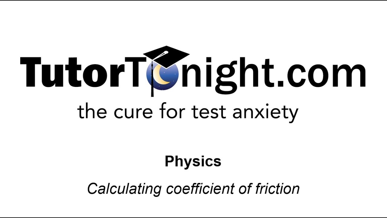 TutorTonight - Physics - Calculating the Coefficient of Friction