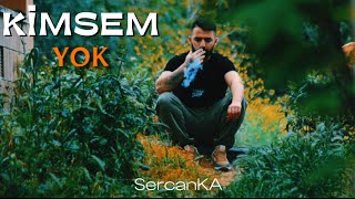 SercanKA - Kimsem Yok Resimi