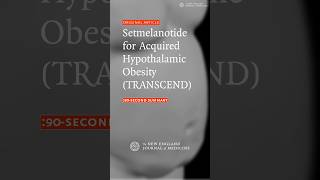 Setmelanotide for the Treatment of Acquired Hypothalamic Obesity (TRANSCEND) @NEJMgroup