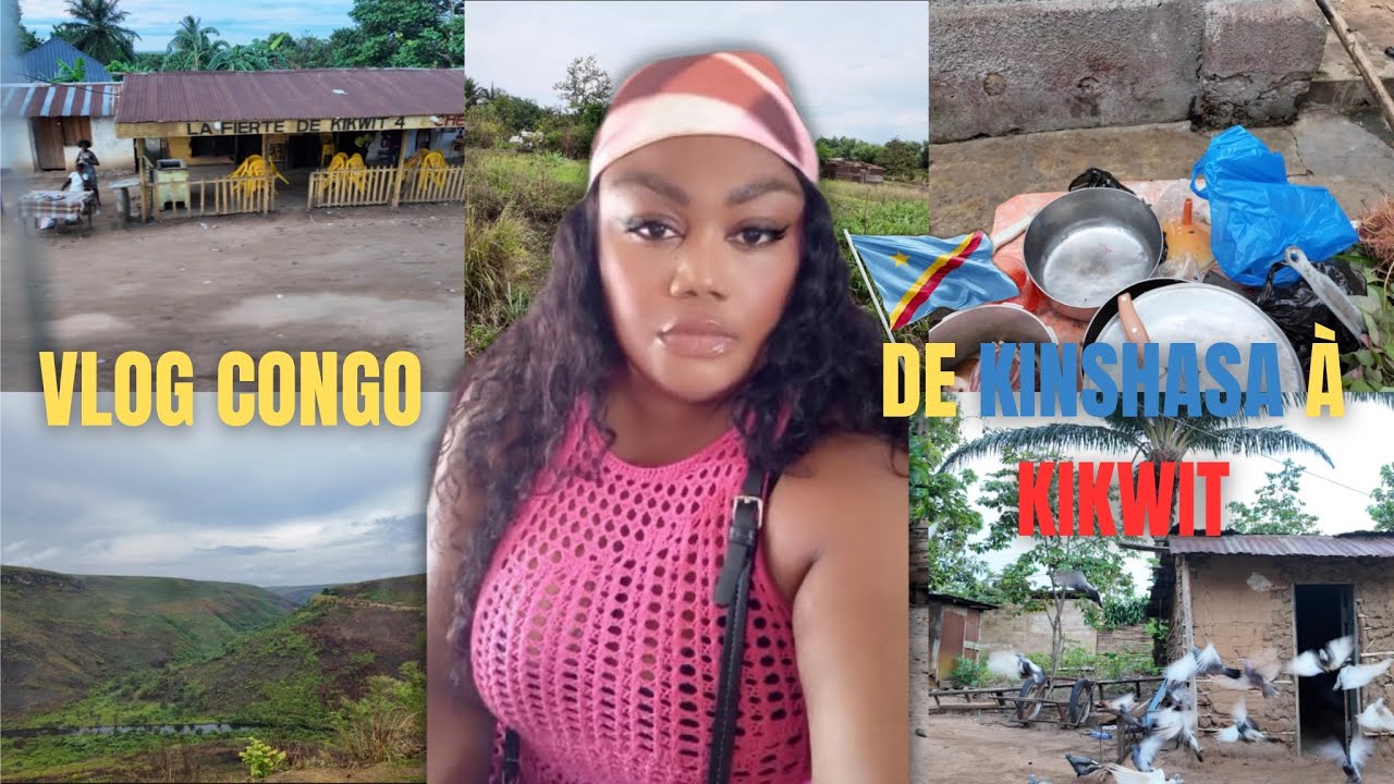 VLOG CONGO  : De KINSHASA  à KIKWIT 