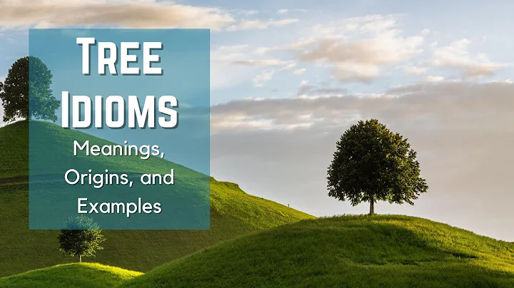 Tree Idioms - Idioms and Phrases with Meanings - Idiom Origins - History - English Idioms - ESL