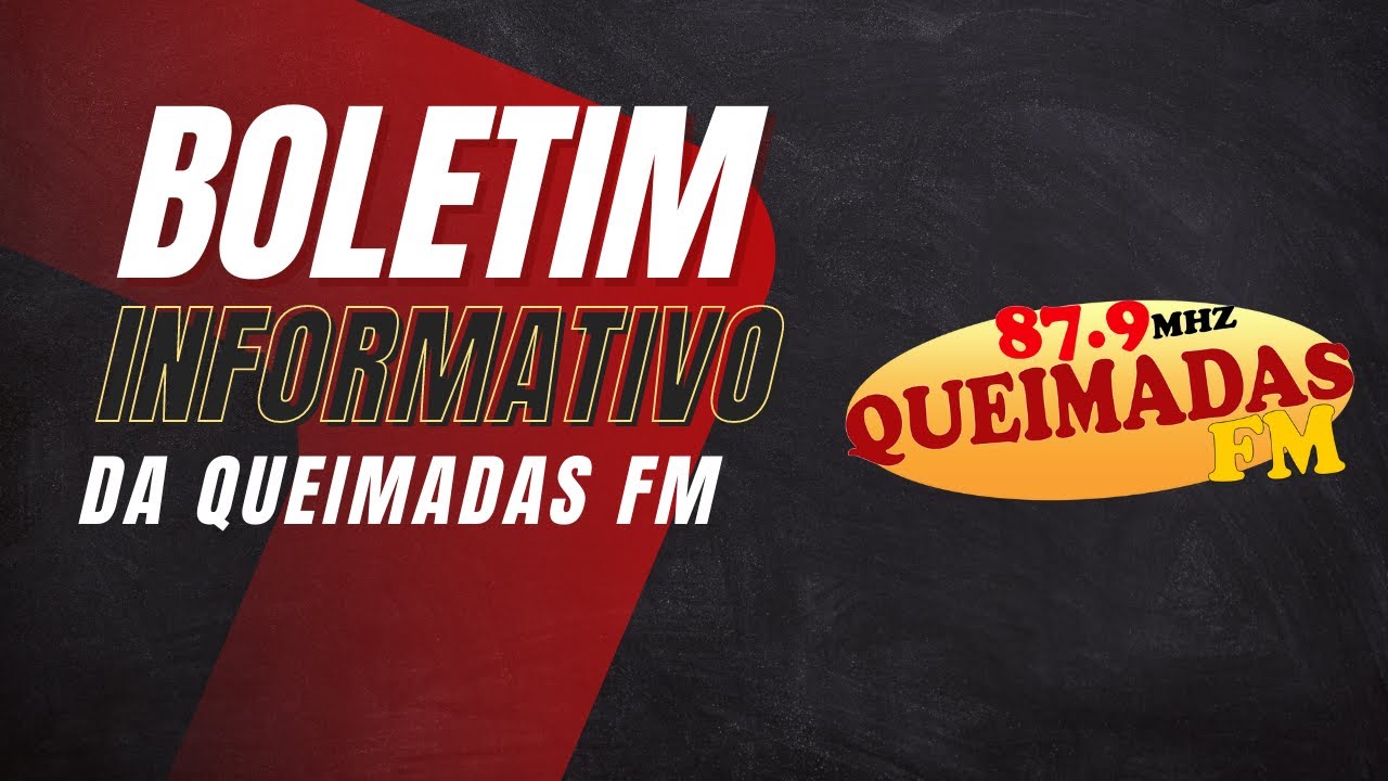 QUEIMADAS FM: BOLETIM INFORMATIVO - 23/02/2022