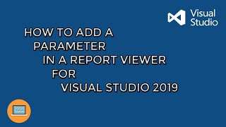 How to Add a Parameter in a ReportViewer | C#
