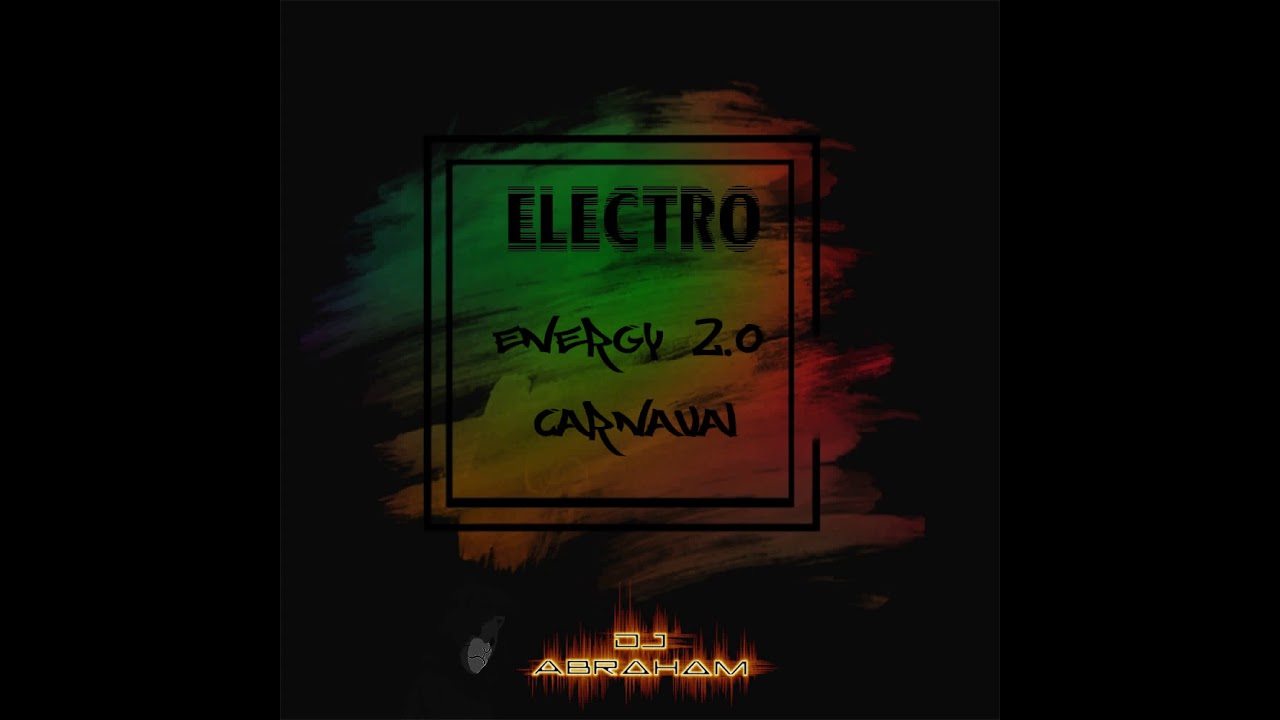 Watch Electro Energy 2 0 Carnaval Dj Abraham Mix on YouTube Watch Electro Energy 2 0 Carnaval Dj Abraham Mix on YouTube