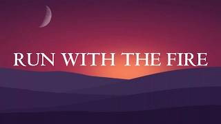 RUN WITH THE FIRE || Lyrics || MT