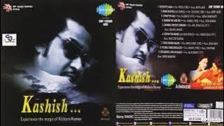 Kashish... Experience the magic of Kishore Kumar -[2001] II किशोर कुमार की ज़बरदस्त हिट गाने I