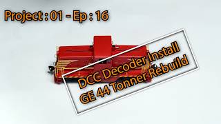 Installing a DCC Decoder in an HO Scale GE 44 Tonner