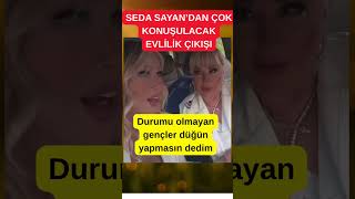 Seda Sayan’dan çok konuşulacak evlilik çıkışı!