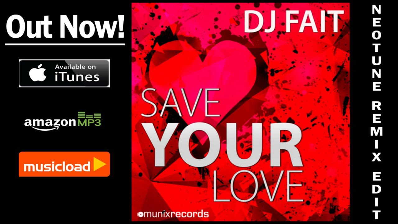 video phone beyonce mp3 Dj Fait -- Save Your Love (Neotune Remix Edit) /// VÖ: 04.04.2014