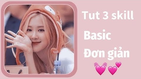 Tut 3 skill AM basic đơn giản🐸💗✨|| by: Angie|| #1