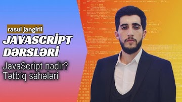 JAVASCRIPT  nədir? Tətbiq Sahələri nələrdir? | JAVASCRIPT DƏRSLƏRİ - #01