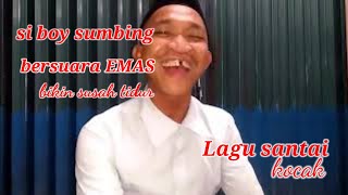 SI BOY SUMBING LAGU SANTAI DI MANDALIKA