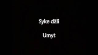 Syke Däli - Umyt (lyrics) Resimi