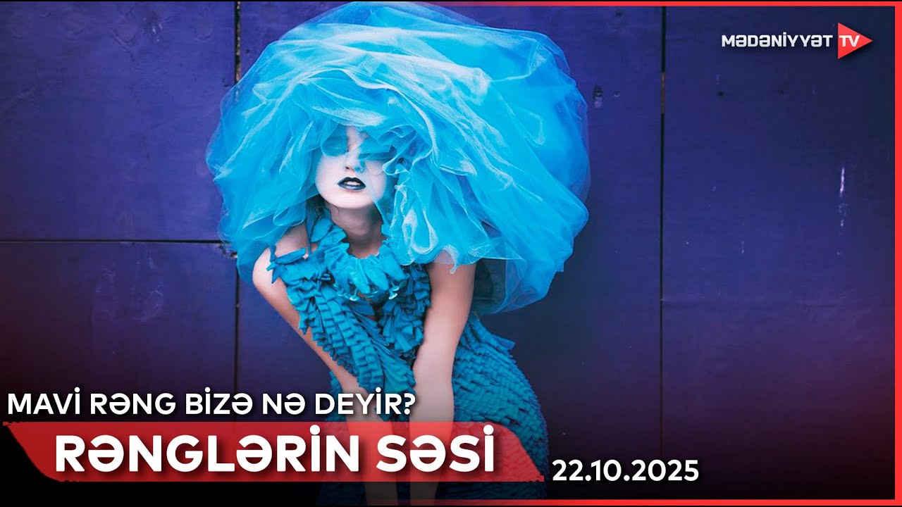 Rənglərin səsi - Mavi rəng bizə nə deyir? | 22.10.2025 - YouTube
