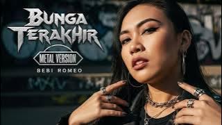 BUNGA TERAKHIR - Bebi Romeo | Cover Rock Metal Version