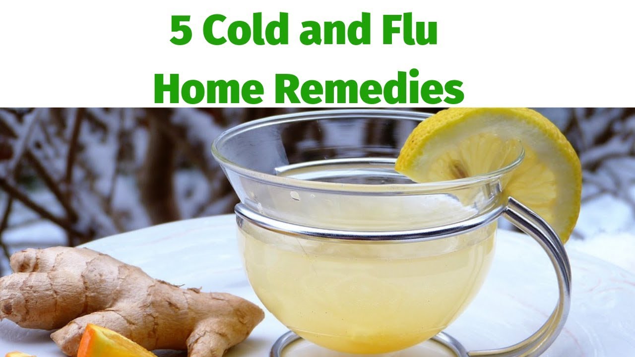5 Cold and Flu Home Remedies-Natural Remedies For Colds & Flu 