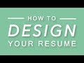 How to Design Your Resume