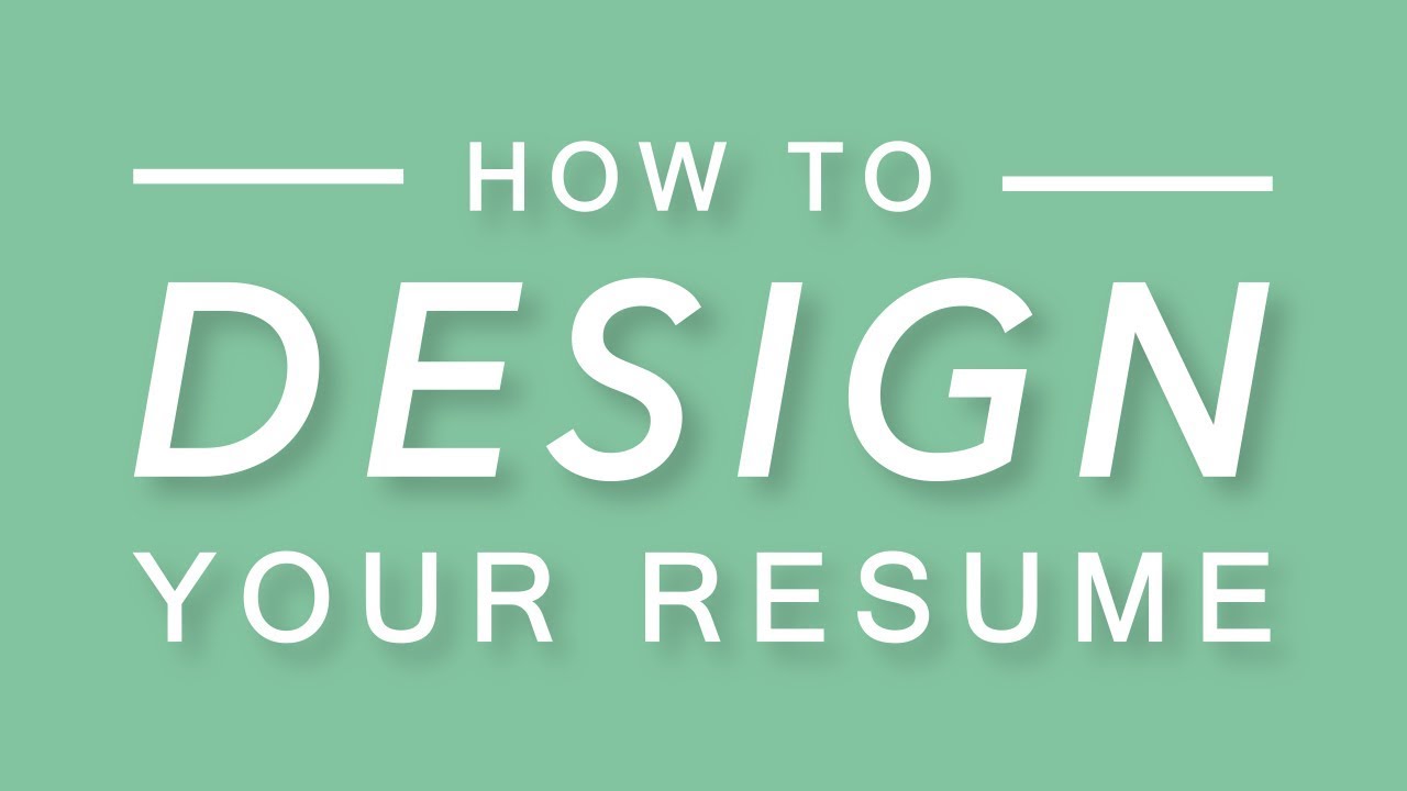How to Design Your Resume