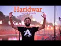 Devbhoomi  haridwar  latest itinerary  tour updates  travel vlog  distance between