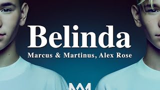 A + LYRICS | Belinda - Marcus & Martinus, Alex Rose
