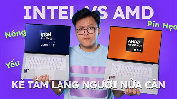 AMD VS Intel trong năm 2025 - Quá là khó để lựa chọn