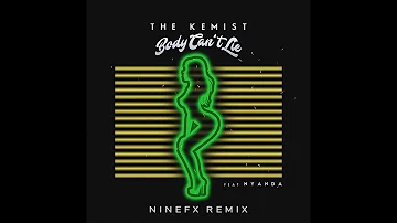 The Kemist ft. Nyanda - Body Can't Lie (NineFX Remix)