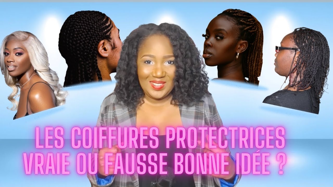 COIFFURES PROTECTRICES, LEUR ROLE DANS LA POUSSE INFO OU INTOX ? SERIE SPECIALE POUSSE