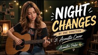 Night Changes Acoustic Cover by One Direction – Relaxing Evening Vibes 🎶