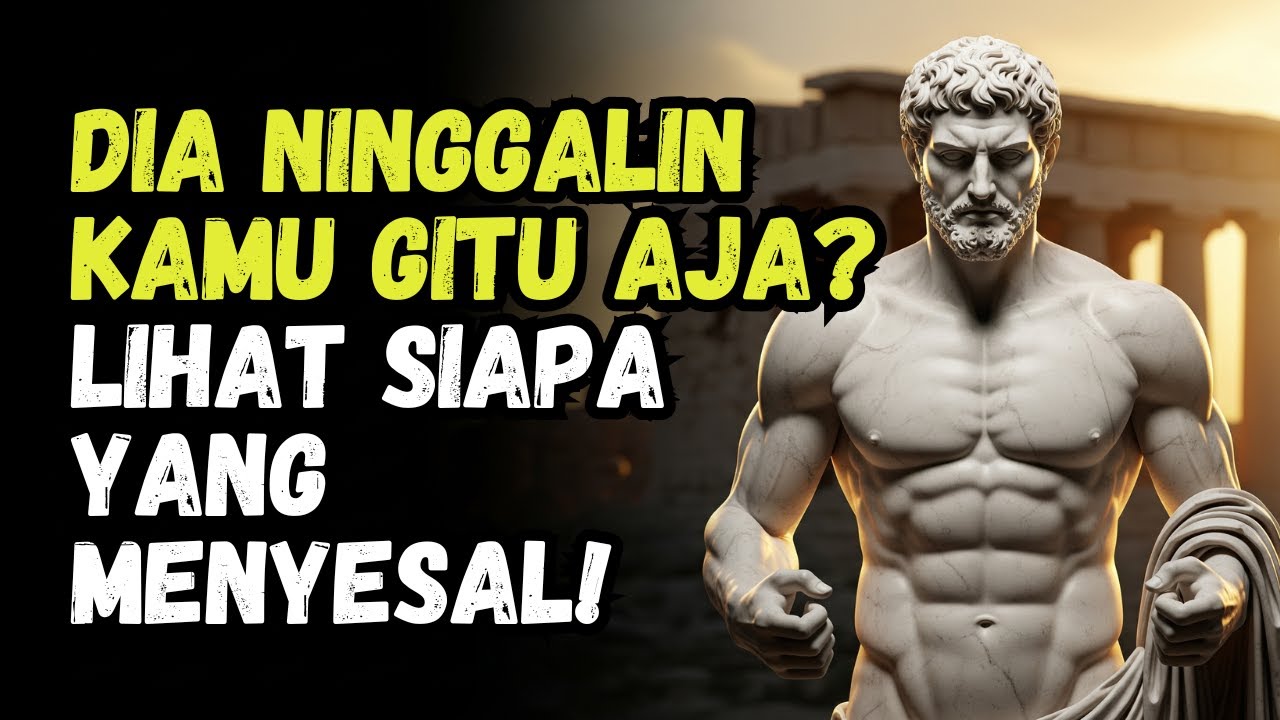 DIA NINGGALIN KAMU GITU AJAH? 7 Strategi Untuk Bikin DIA MENYESAL! | Roy Stoicism