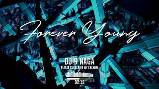 Forever Young 2021 - DJ 9 Naga (Full Bass)