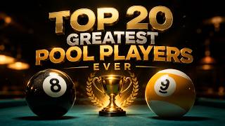Top 20 Greatest Pool Players Ever