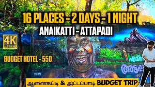 Anaikatti Attapadi 2 Days Itinerary Budget Trip Anaikatti Tourist Places Attapadi Tourist Places