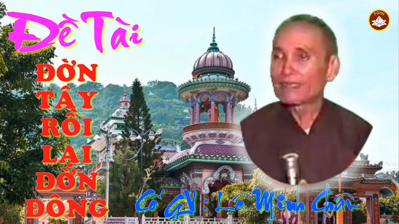 Đề Tài : ĐỜN TÂY RỒI LẠI ĐỜN ĐÔNG . Ông Lê Minh Châu rất tuyệt