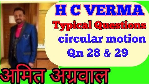 H C Verma | Circular motion | Qn 28 , 29