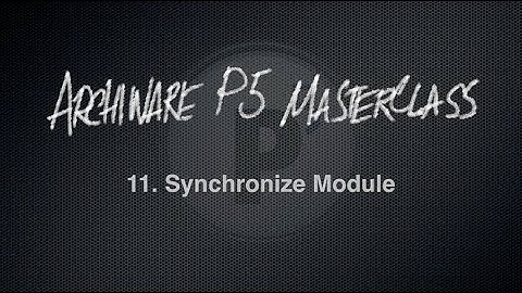 Achiware P5 Masterclass, Part 11: Synchronize Module