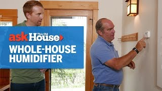 How to Install a Whole-House Ductless Humidifier | Ask This Old House