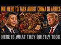 WHILE WE FOCUS ON AMERICA, CHINA QUIETLY TOOK OVER AFRICA!